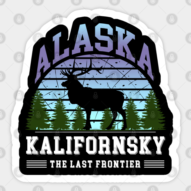 Kalifornsky Alaska Kalifornsky Sticker TeePublic